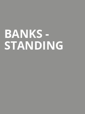 Banks - Standing at Eventim Hammersmith Apollo
